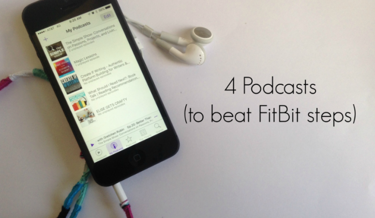 Top 4 Podcasts (to beat FitBit steps)