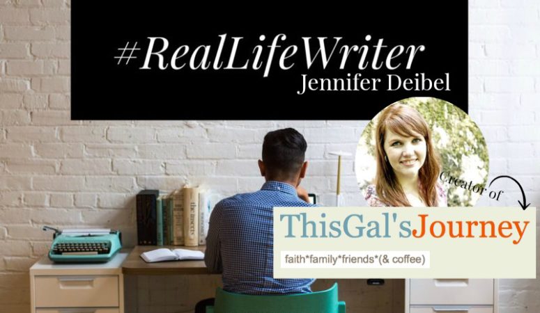 #RealLifeWriter: Jennifer Deibel