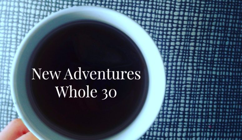 new adventures: whole 30