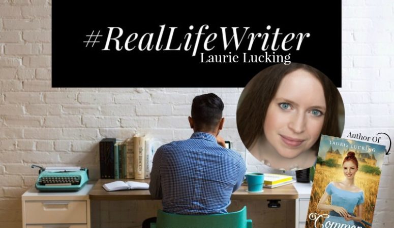 #RealLifeWriter: Laurie Lucking