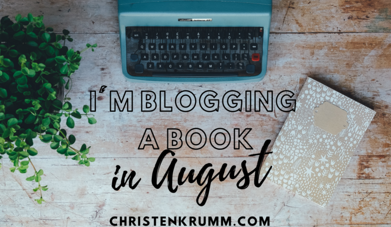 I’m Blogging A Book in August!